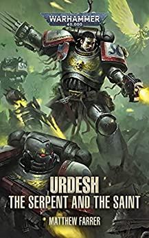 Warhammer 40K: Urdesh: The Serpent and the Saint