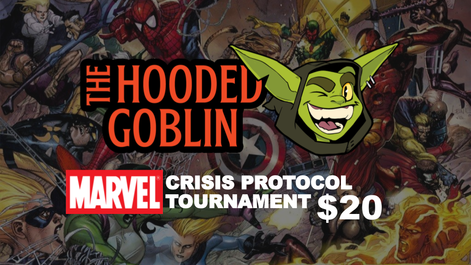 Marvel Crisis Protocol Tournament - The Hooded Goblin - July 29th 2023