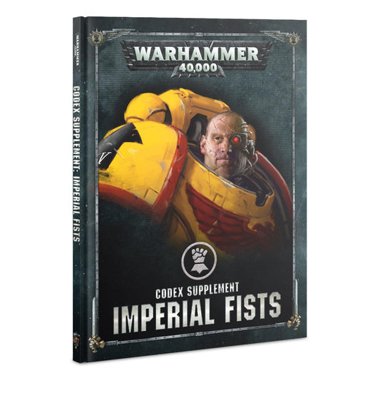 Codex Supplement: Imperial Fists - Warhammer: 40k - The Hooded Goblin