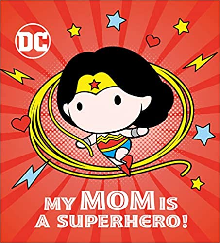 My Mom Is A Superhero! (Dc Wonder Woman) - Graphic Novel - The Hooded Goblin