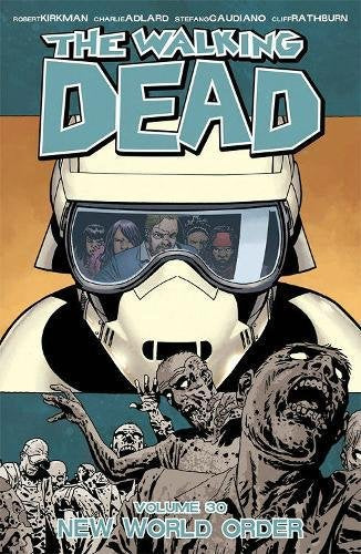 The Walking Dead Volume 30: New World Order Paperback - Graphic Novel - The Hooded Goblin