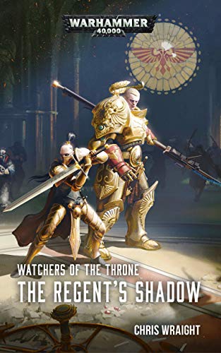 The Regent’S Shadow (Watchers Of The Throne: Warhammer 40,000 Book 2) - Book - The Hooded Goblin