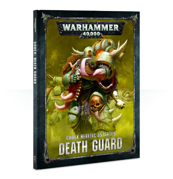 Codex: Death Guard (8th) - Warhammer: 40k - The Hooded Goblin